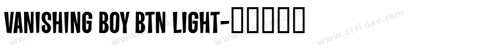 Vanishing Boy BTN Light字体转换
